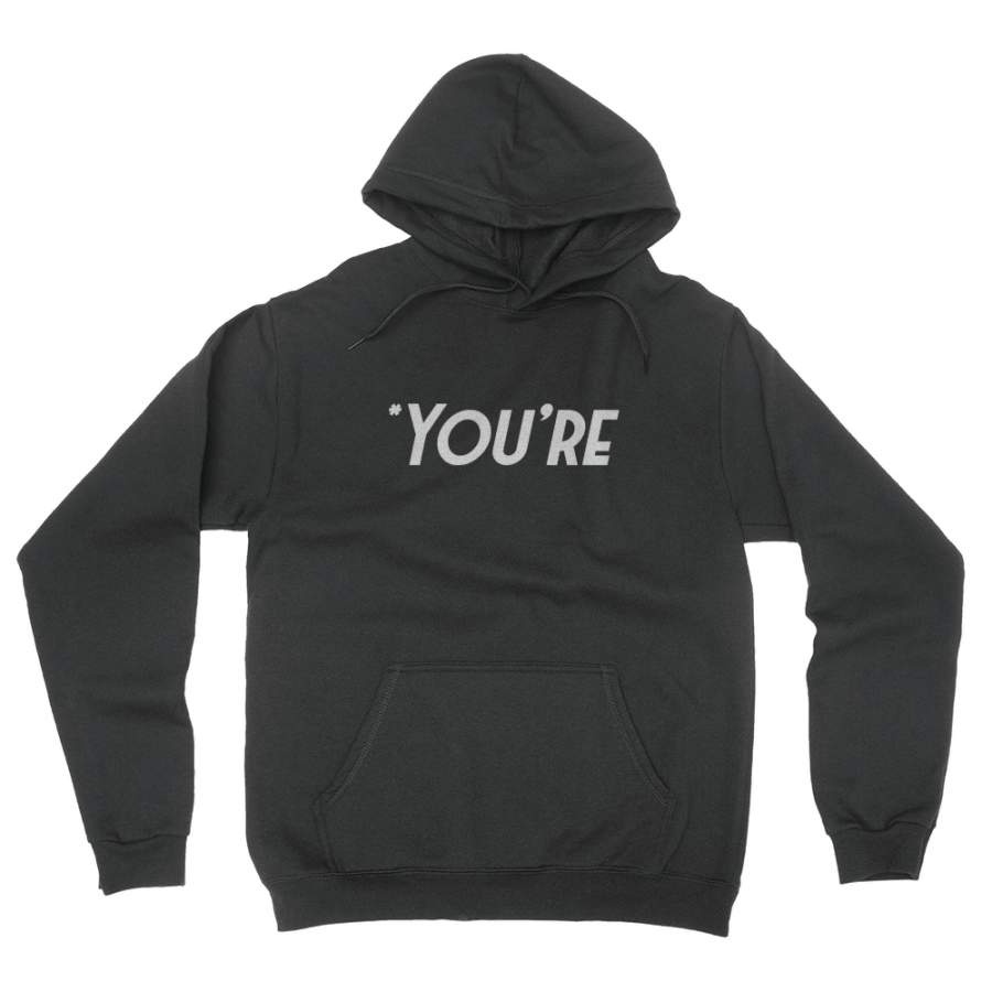 You’re – Unisex Pullover Hoodie