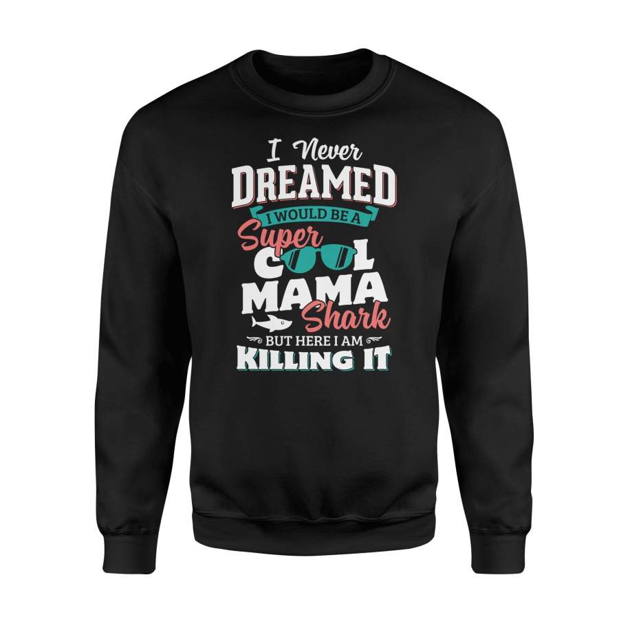 A Super Cool Mama Shark Fleece Sweatshirt