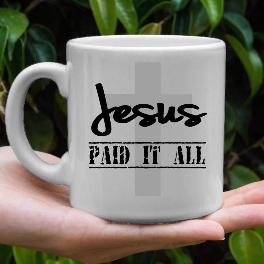 Jesus paid it all white coffee mug