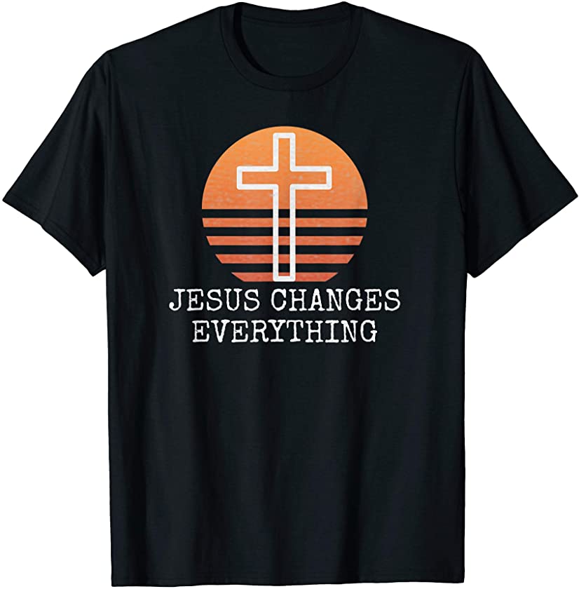 Vintage Jesus Changes Everything Distressed Christian Gift T-Shirt