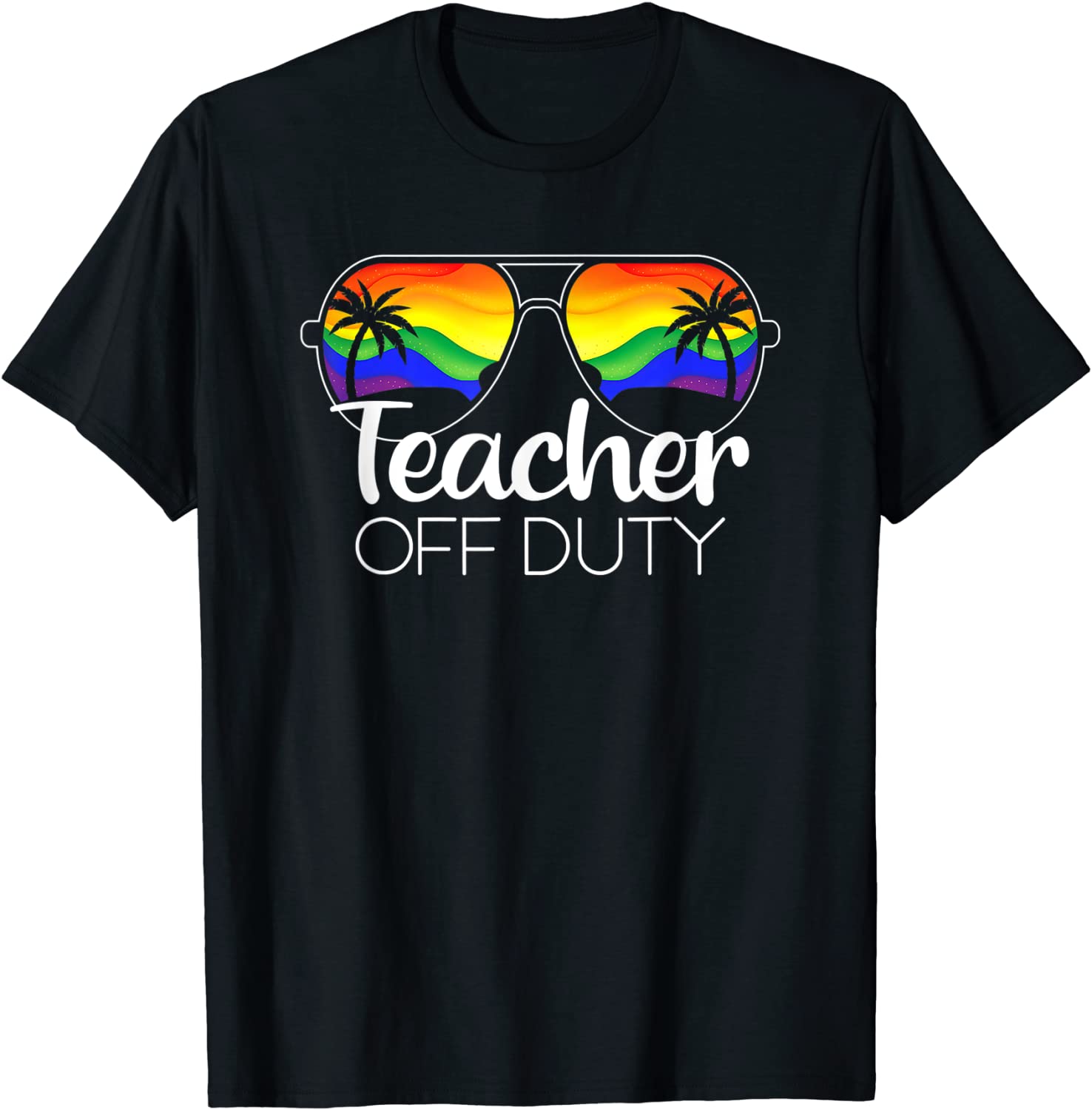 Pride Shirt Teacher Off Duty Summer Pride Lgbt Gay Last Day Of School T Shirt