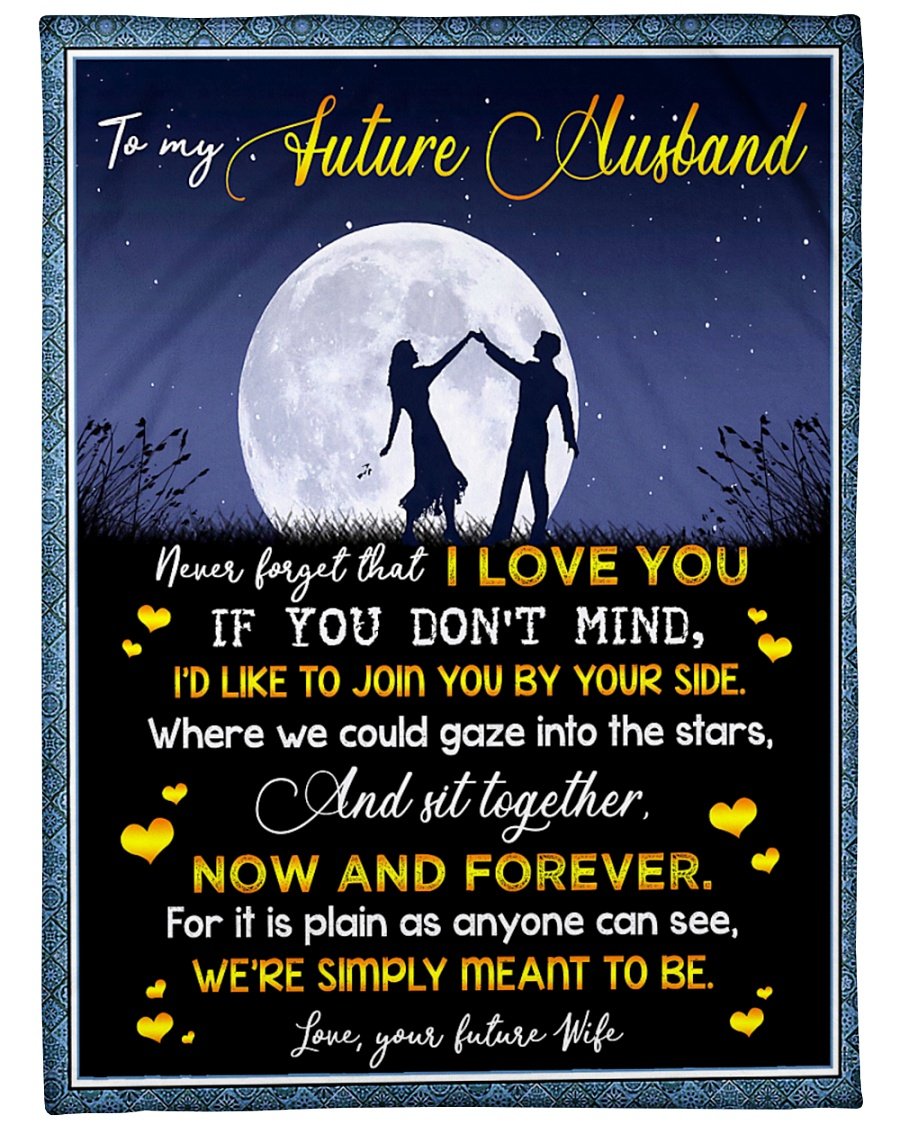 To My Future Husband Never Forget That I Love You, Couple Fleece Blanket Gift For Valentine’S Day Home Decor Bedding Couch Sofa Soft And Comfy Cozy