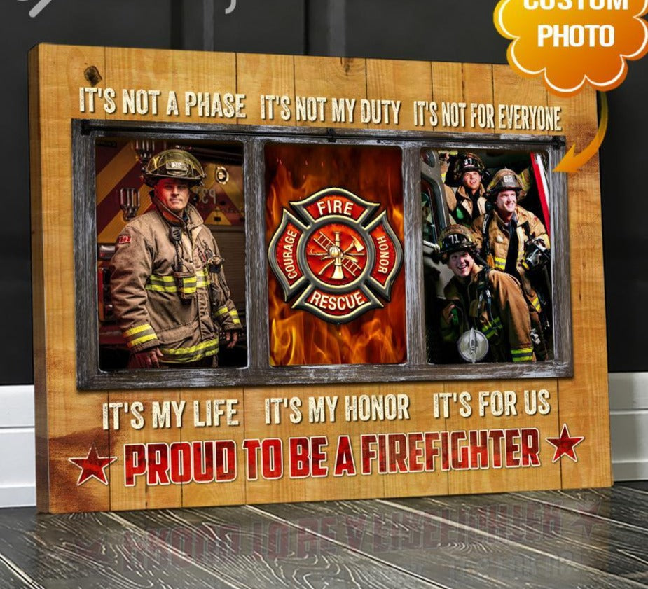 Personalized Photo Upload Yourself, Relatives Custom Canvas, Poster Wall Art Firefighter It’s Not A Phase It’s My Life Gift For Firemen