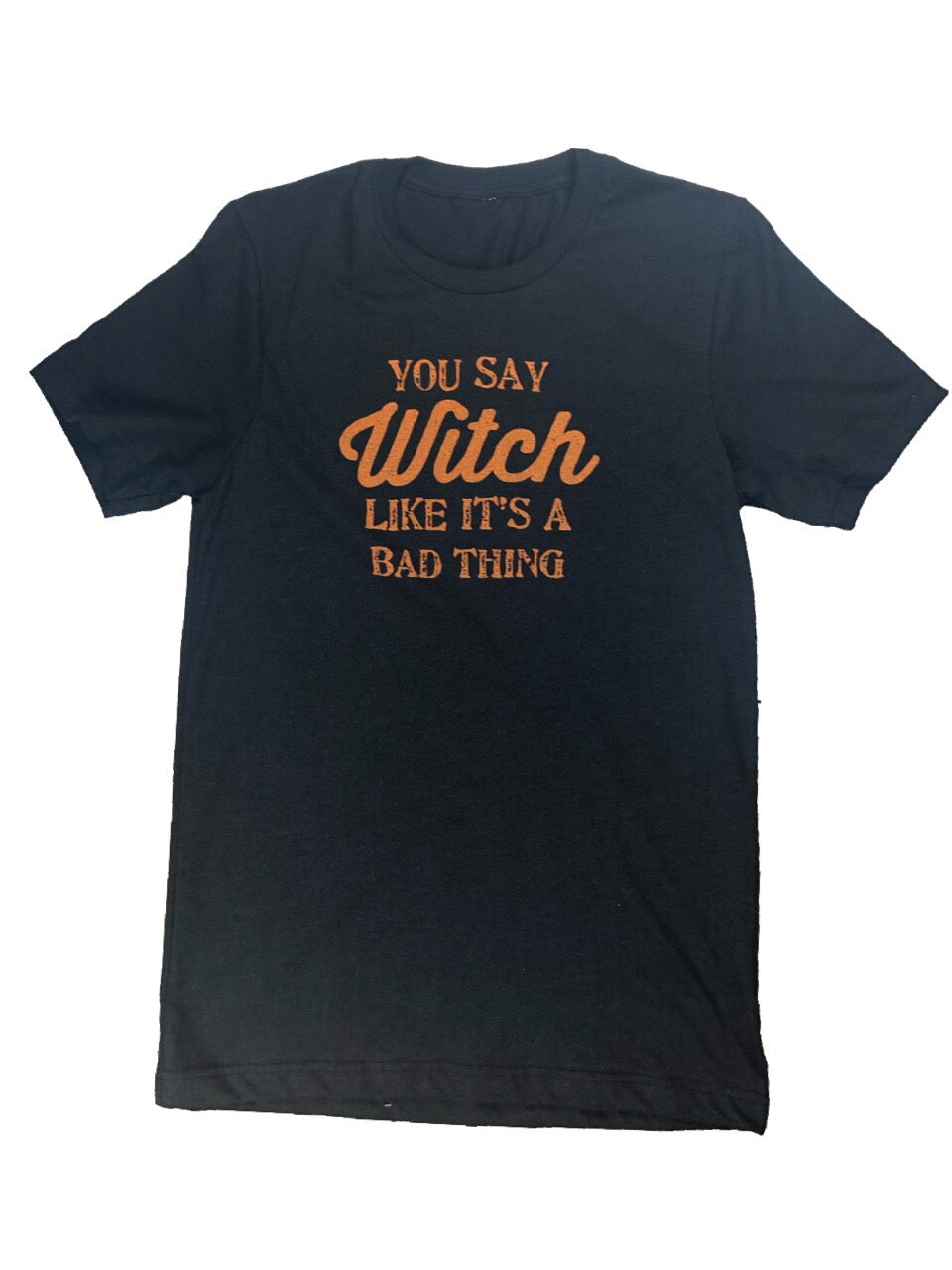 You Say Witch Tee