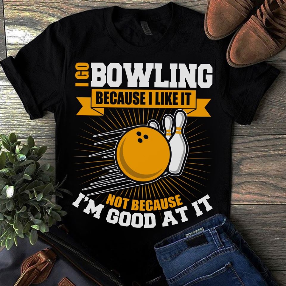 I Go Bowling Because I Like It Not Because I’m Good At It Standard Men T-Shirt