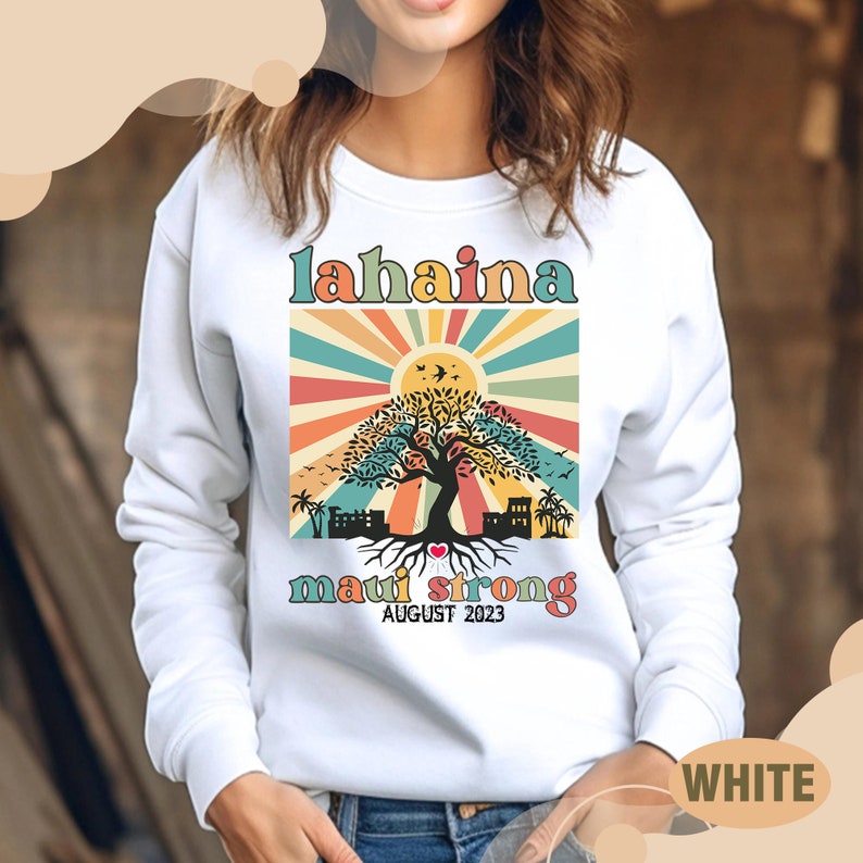 Lahaina Maui Strong Sweatshirt, All Profits Will Be Donated, Maui Sweatshirt, Support For Hawaii Fire Victims, Maui Wildfire Relief Sws2091