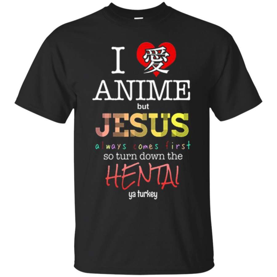 I Love Anime But Jesus Always Comes First Shirt – DaisyFaith