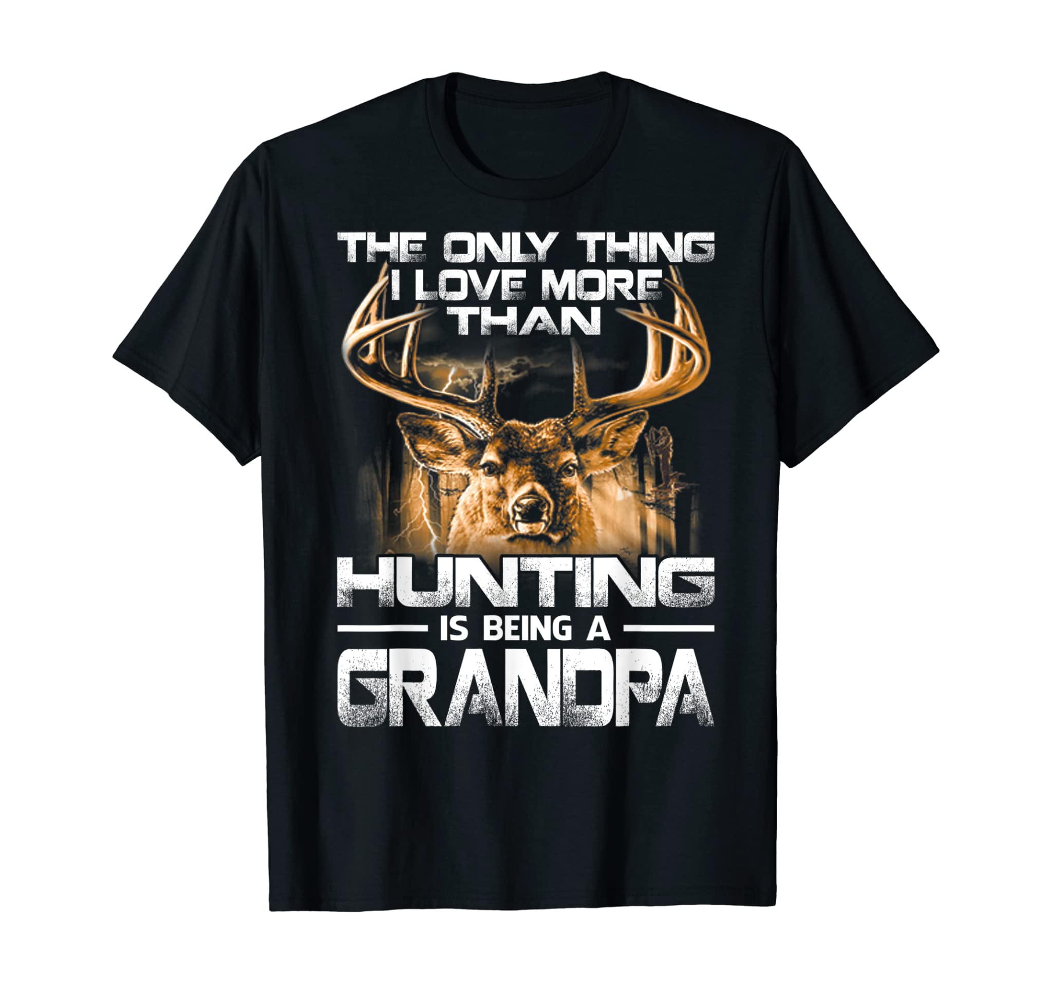 The Only Thing I Love More Than Hunting Is Being A Grandpa T-Shirt