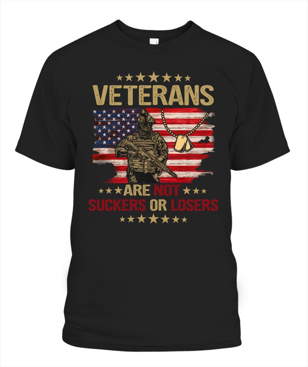 Veterans Are Not Suckers or Losers Veteran Unisex T Shirt | Full Size | Adult | Black | K2110