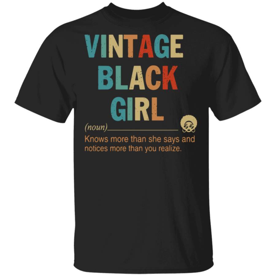 Vintage black girl knows more than she says and notices more than you realize T Shirt 1