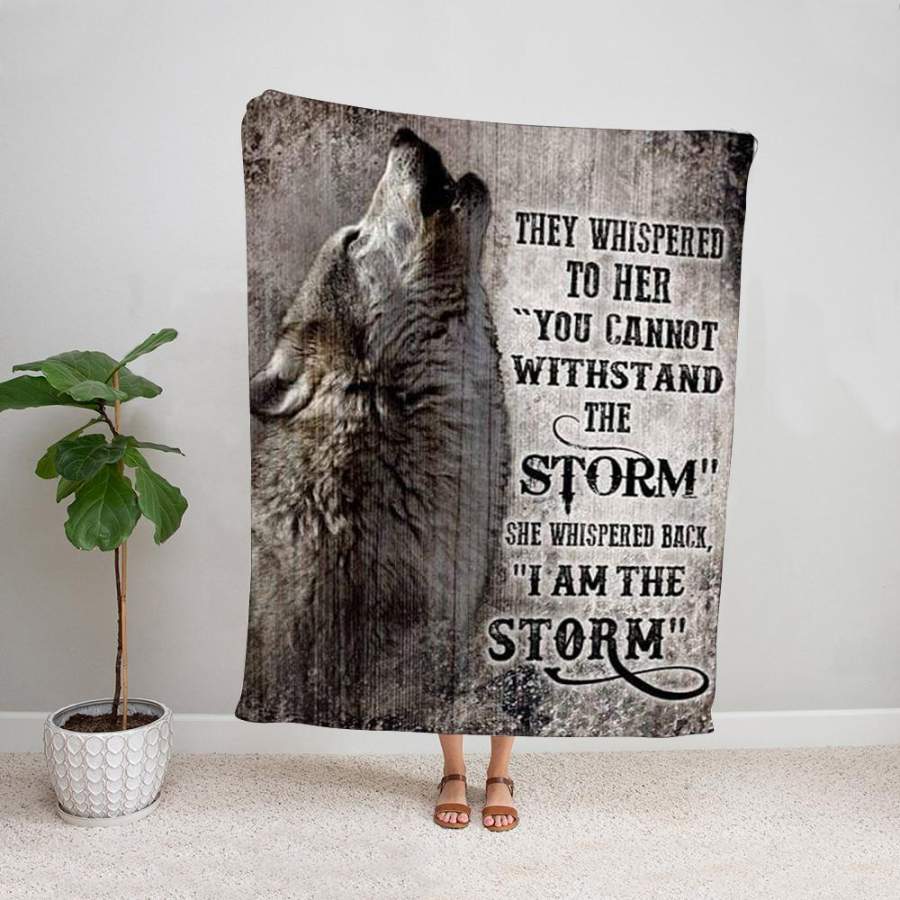 Wolf howling they whispered to her she whispered back i am the storm wild animal lovers fleece blanket/ sherpa blanket