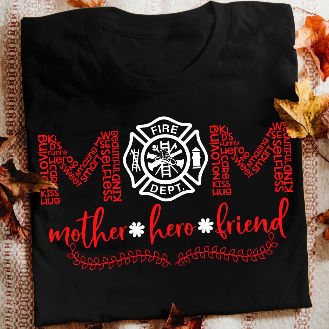 Mom Mother Hero Friend Firefighter Mother Gift Standard/Premium T-Shirt