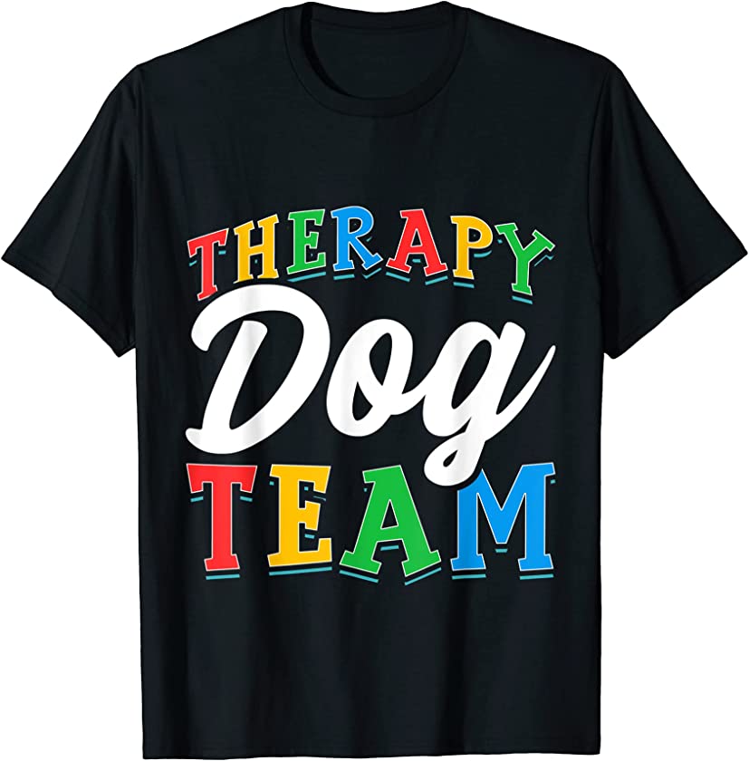 Therapy Dog Team Apparel For Animal Assisted Pet Therapy T-Shirt