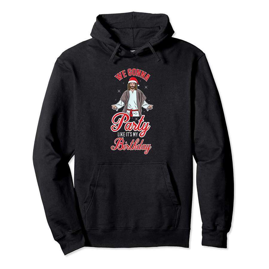 We Gonna Party Like It’s My Birthday Jesus Christmas Hoodie
