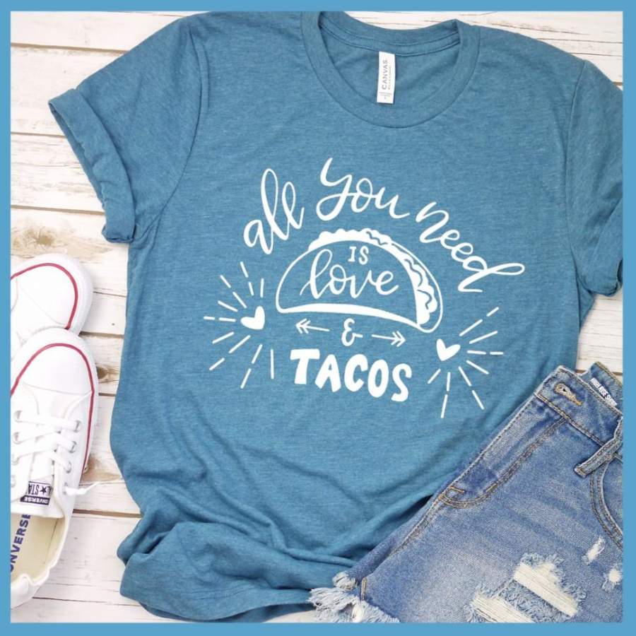 All You Need Is Love And Tacos T-Shirt