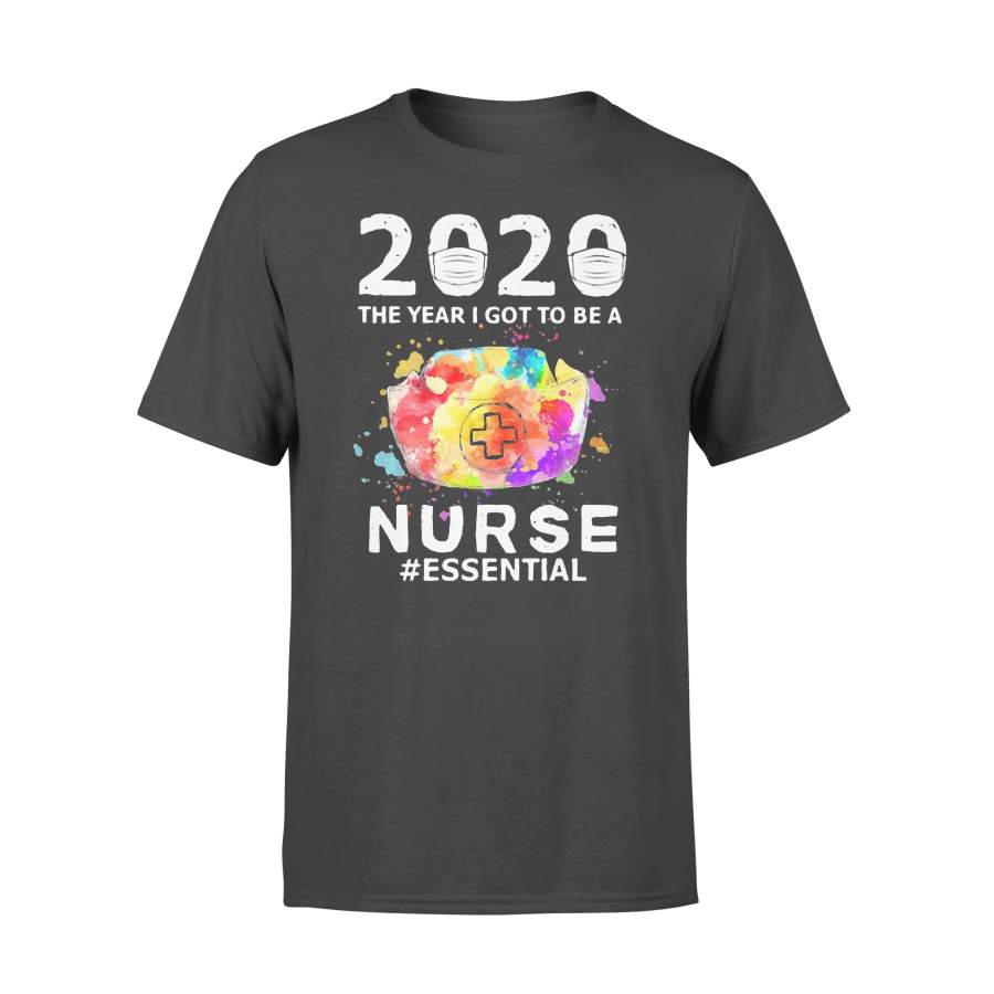 2020 Mask The Year I Got To Be A Nurse Essential Colors T-shirt