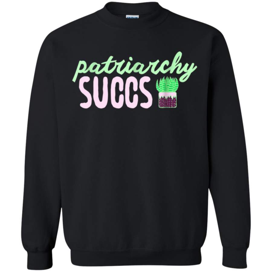 AGR Patriarchy Succs Feminist Sweatshirt