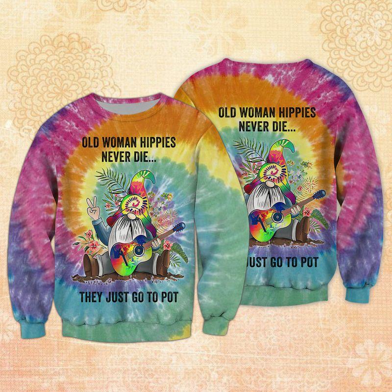 Old Hippie Woman Never Die 3D Sweatshirt