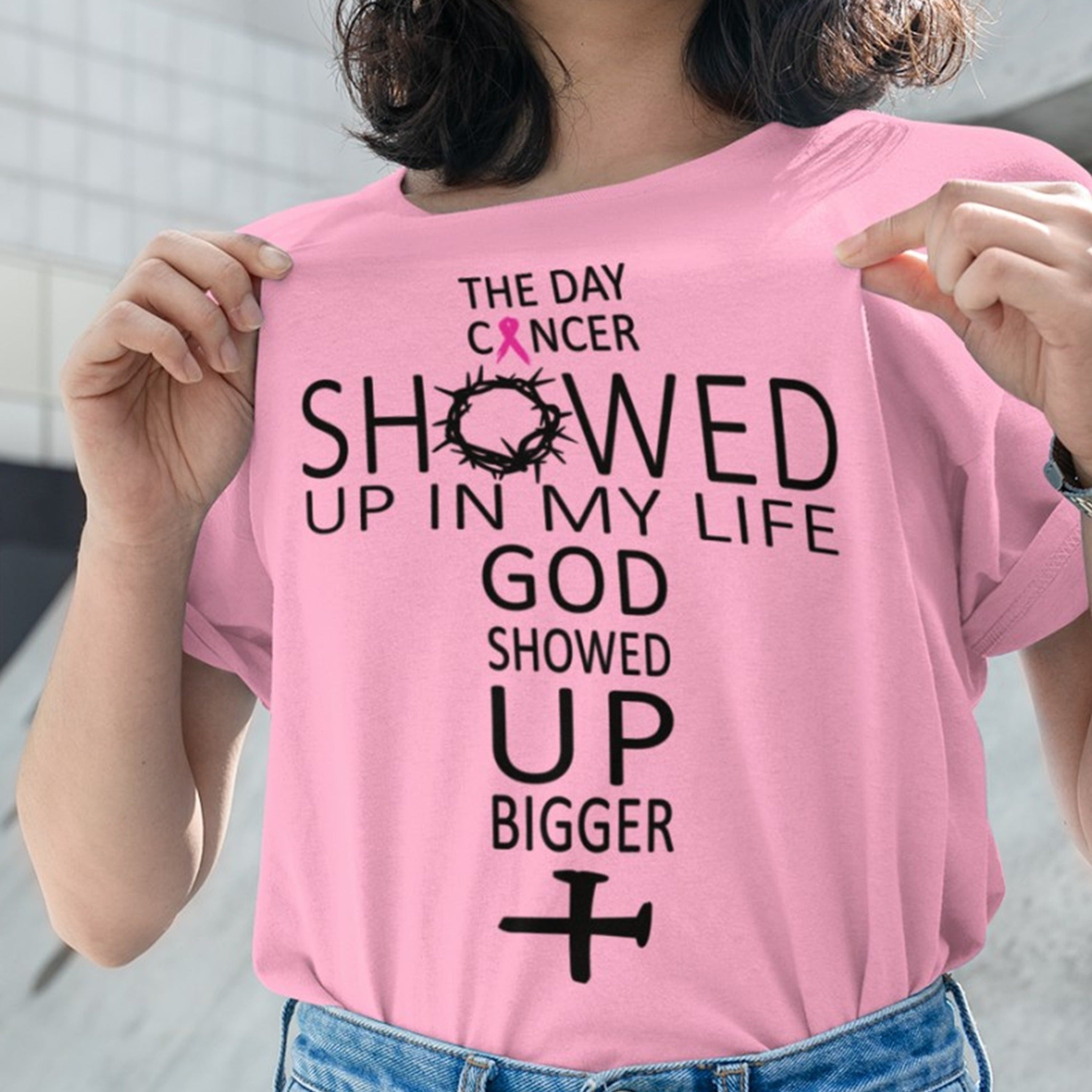 Breast Cancer Awareness The Day Cancer Showed Up In My Life God Showed Up Bigger T-Shirt