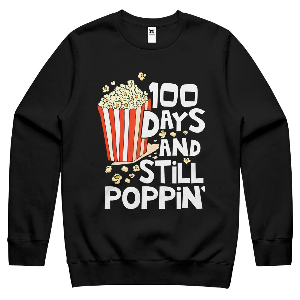 100Th Day Of School T-Shirt 100 Days And Still Poppin Crewneck Sweatshirt