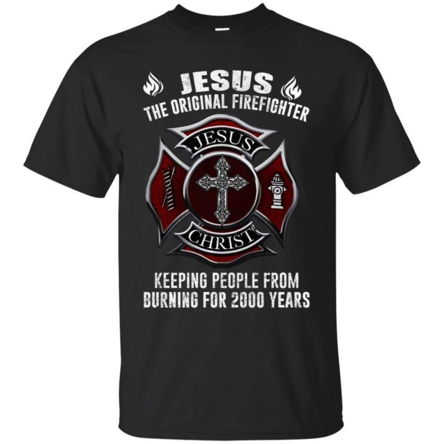 AGR Jesus The Original Firefighter Keeping People From Burning Shirt