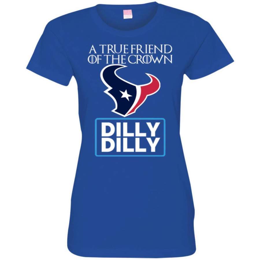 AGR Dilly Dilly T-shirt Friend Of The Houston Texans King