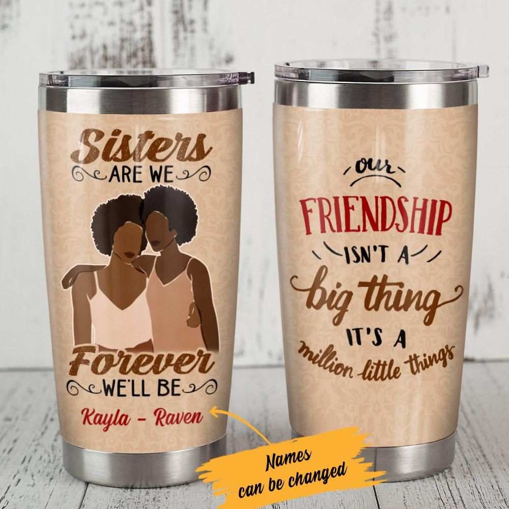 Personalized Sisters Are We Black Women Friends Steel Tumbler AG41 28O53