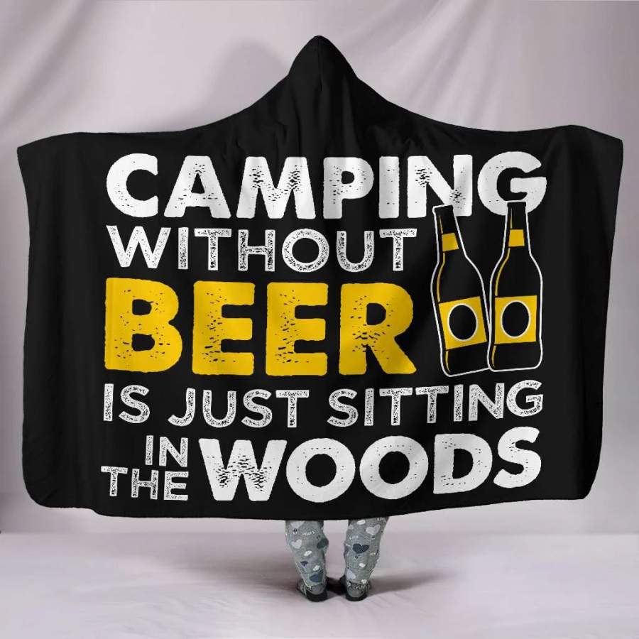 Wozoro Hooded Blanket Camping Without Beer Is Just Sitting In The Woods Adult, Youth Size