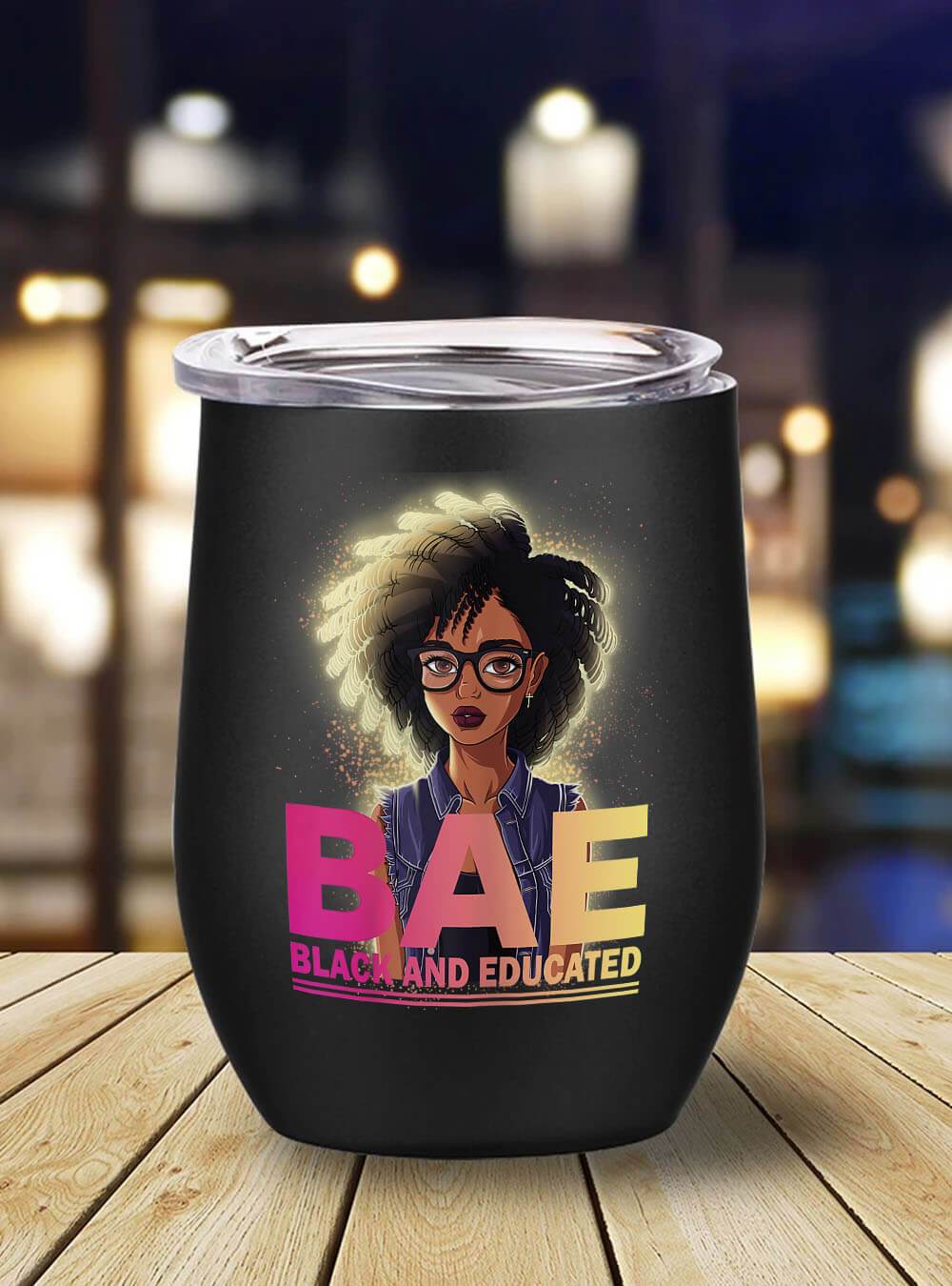 African American Tumbler Bae Black And Educated Melanin Girl Stainless Steel Wine Tumbler Mug Black History Gifts BPS5998