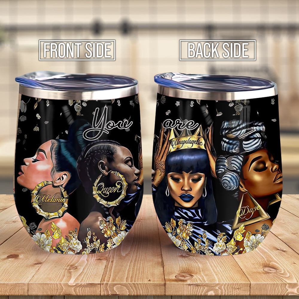 You Are Melanin Black Queen Juneteenth African American Afro Women Gift Ablz0306016Z Wine Tumbler