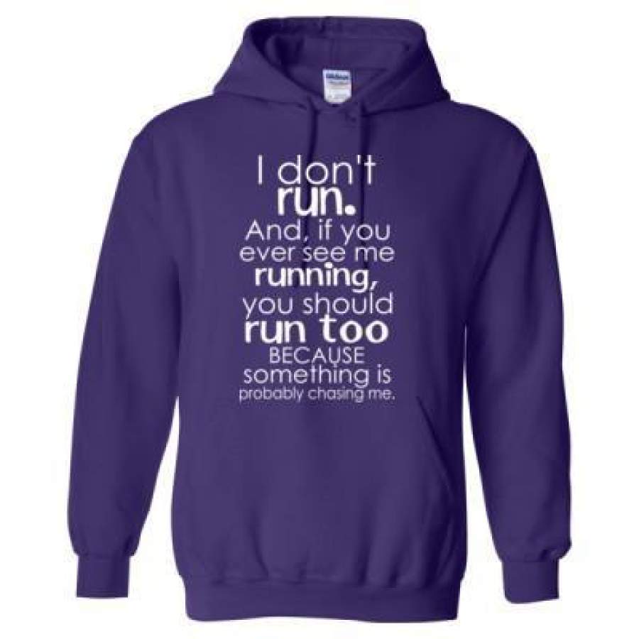 AGR I Dont Run And If You Ever See Me Running You Should Run Too Becuz Something Is Probably Chasing Me – Heavy Blend™ Hooded Sweatshirt