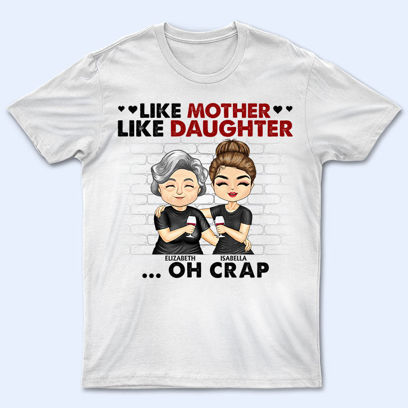 Like Mother Like Daughter Son – Mother Gift – Personalized Custom T Shirt