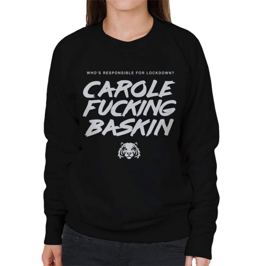 Carole Fucking Baskin Lockdown Tiger King Women’s Sweatshirt