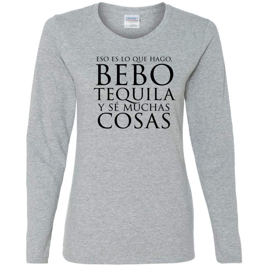 Bebo Tequila Y Se Muchas Cosas Drink and I Know Things Spanish Shirts En Espanol Womens Graphic Long Sleeve T-Shirt