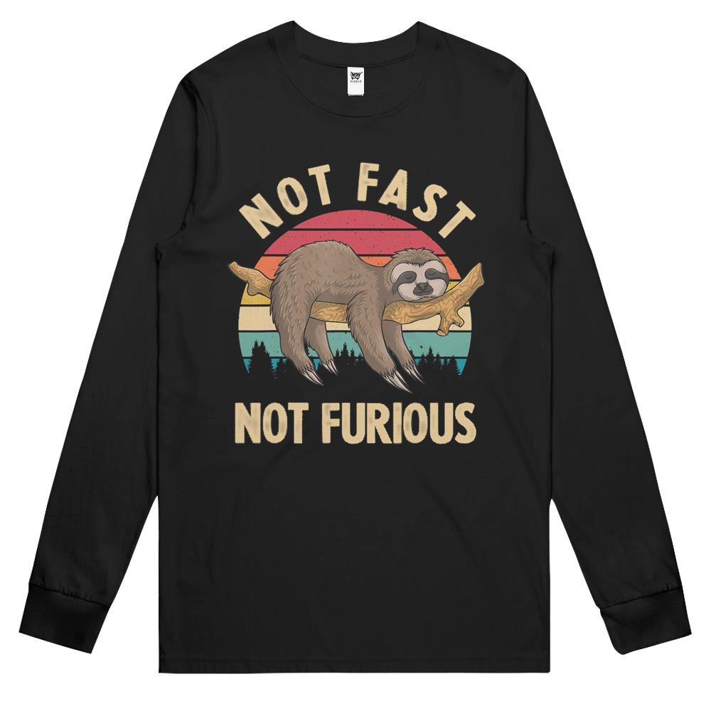 Funny Sloth Not Fast Not Furious Sloth Quote Cute Sloth Gift Long Sleeve T Shirts