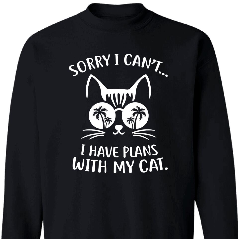 Sorry I Can’T, I Have Plans With My Cat Sweatshirt – Gift For Cat Lovers