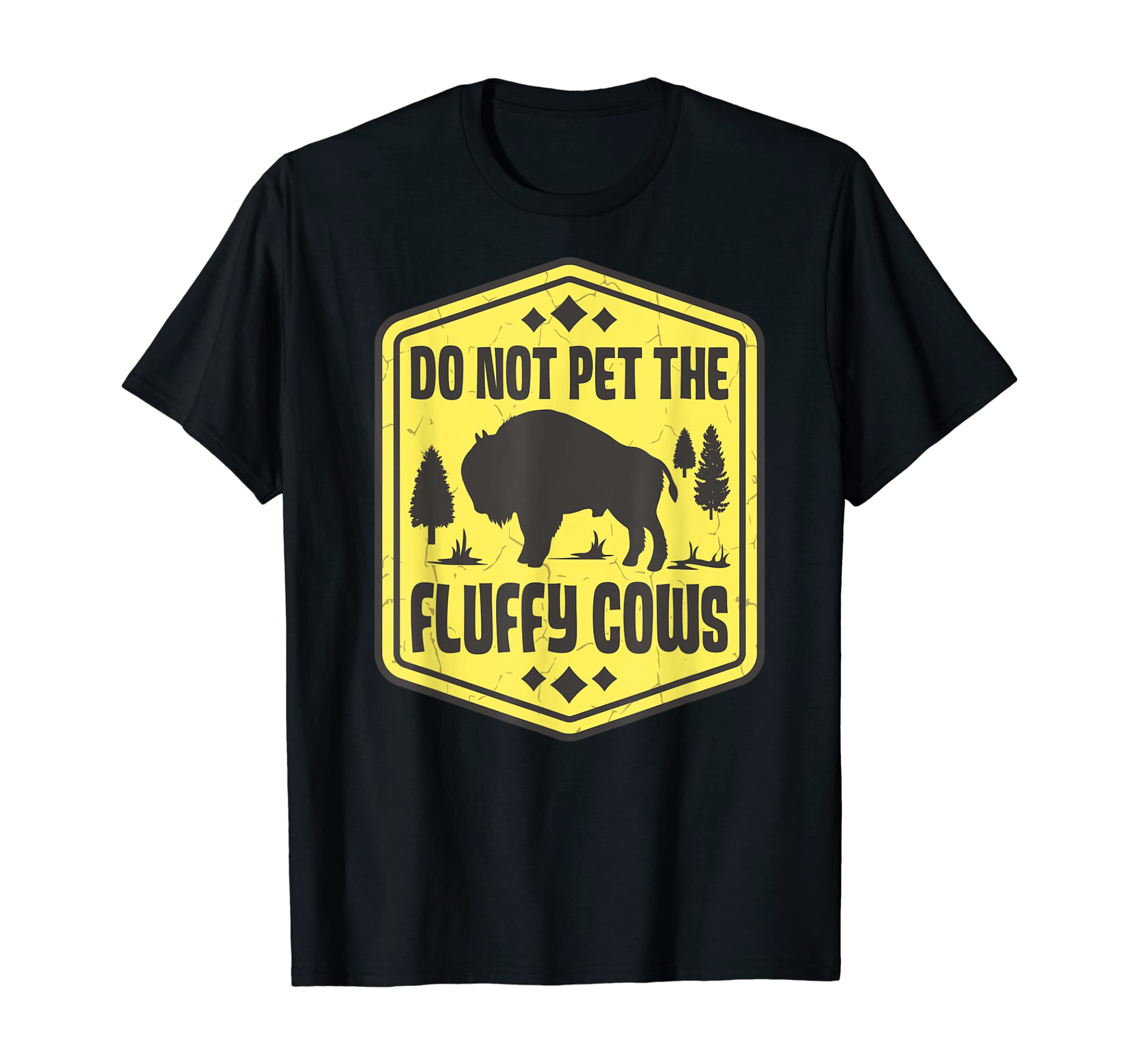 Do Not Pet the Fluffy Cows Funny Bison Gift Yellowstone Park T-Shirt