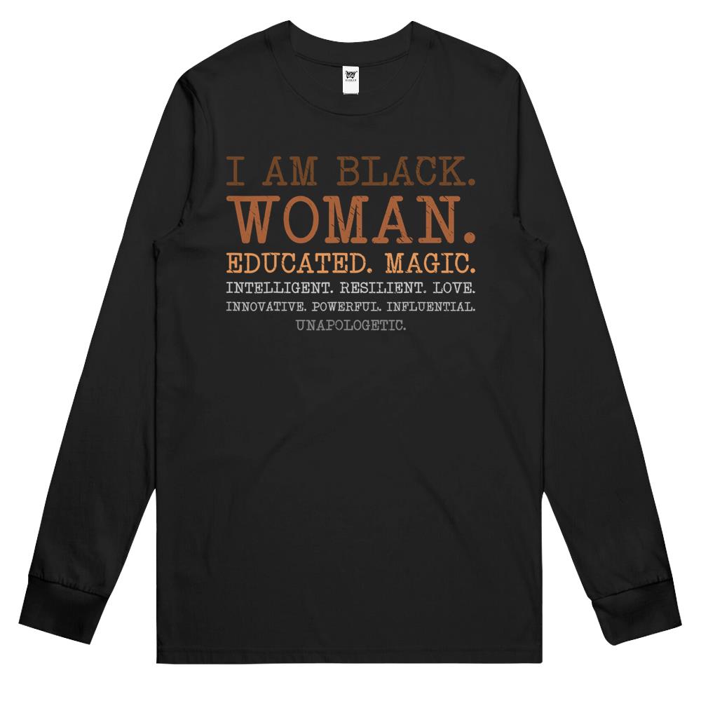 I Am Black Woman Educated Melanin Black History Month Long Sleeve T Shirts