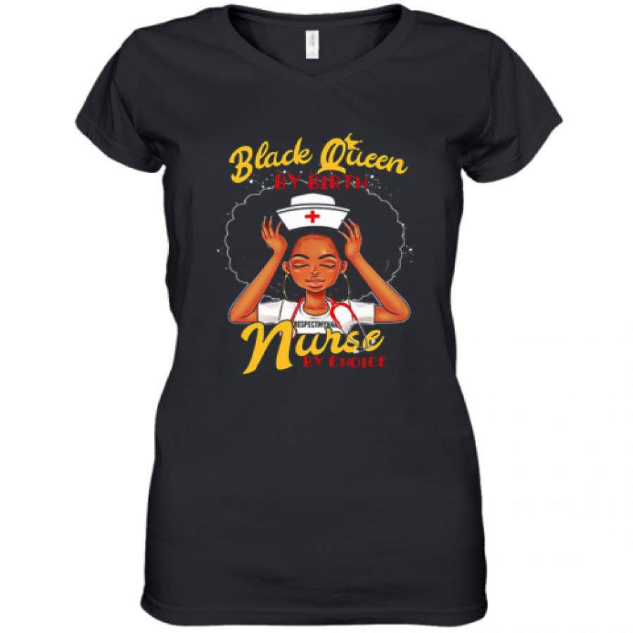 Black Queen By Birth Nurse By Choice Black Girl Women's V-Neck T-Shirt