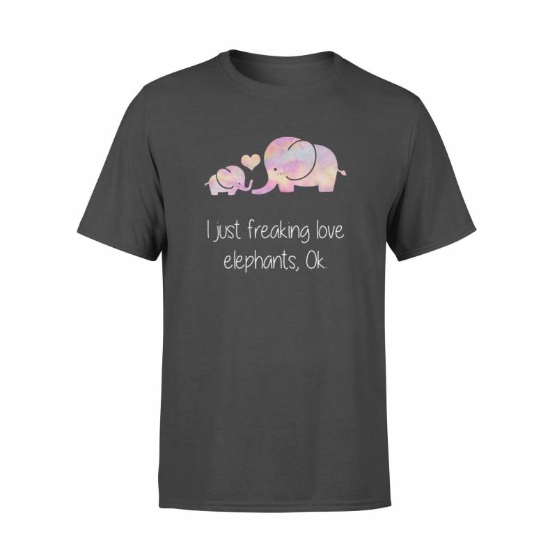 I Just Freaking Love Elephants, OK T-shirt