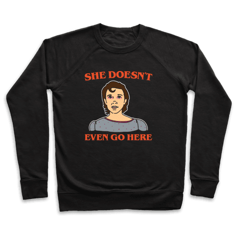 She Doesn T Even Go Here Shirt