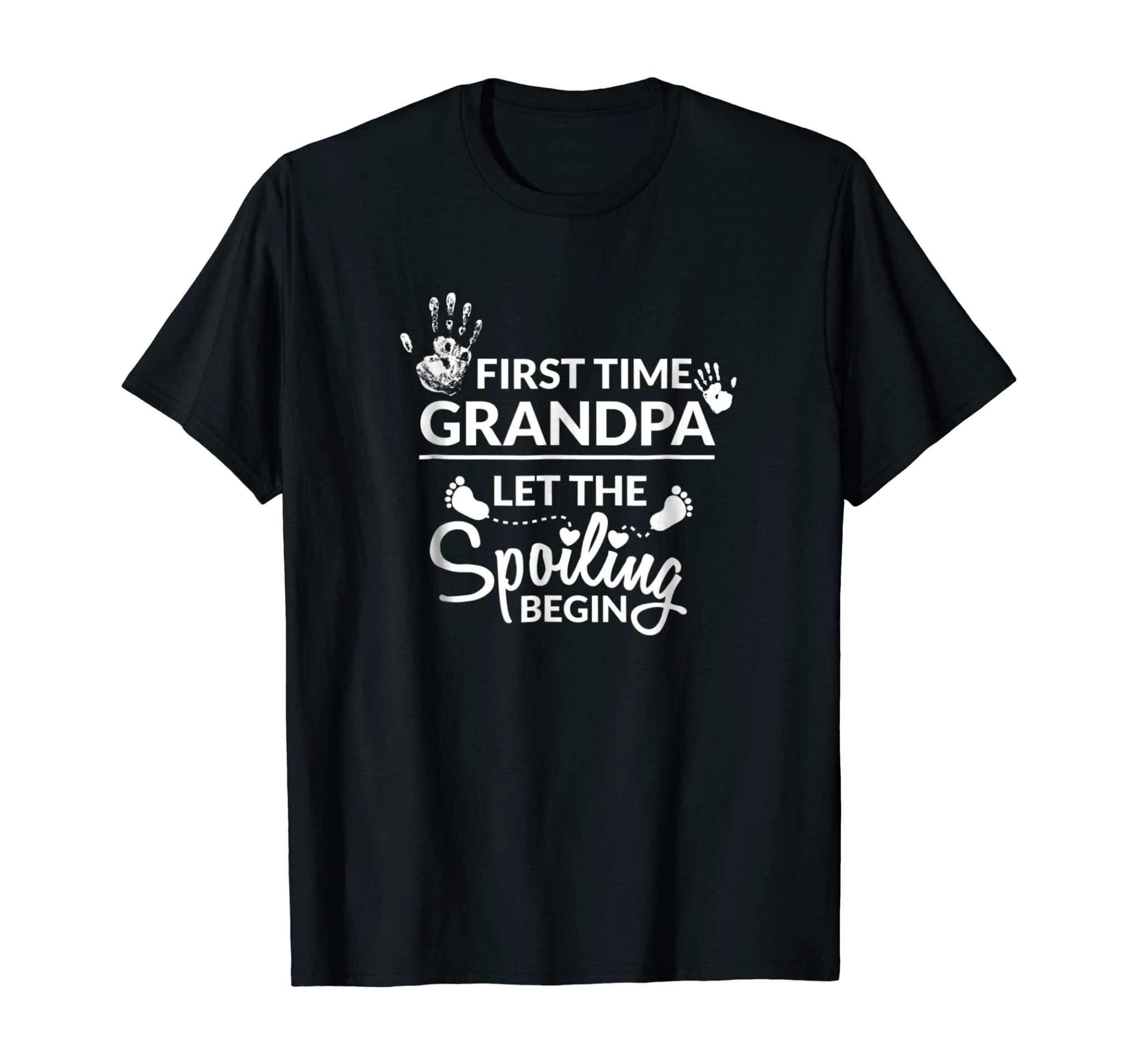 New First Time Grandpa Let The Spoiling Begin Gift T-Shirt