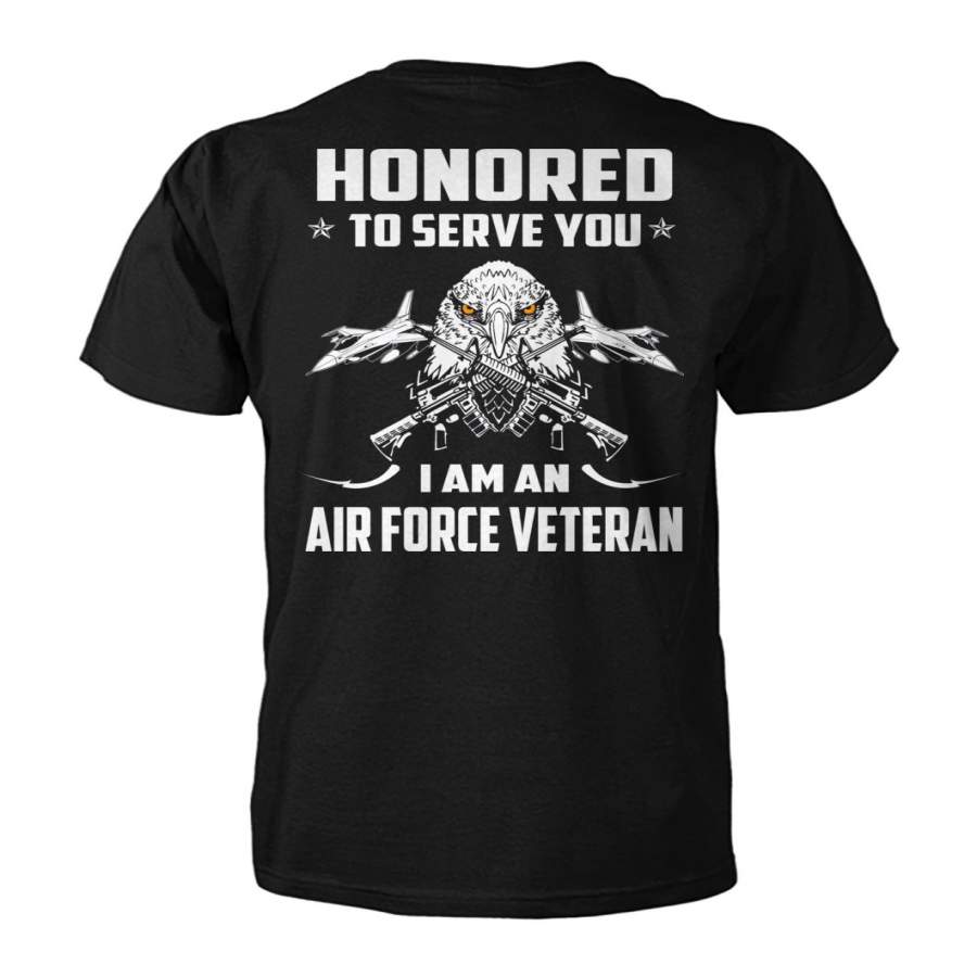 Honored To Serve You I Am An Air Force Veteran – T-Shirt – Intercept ...