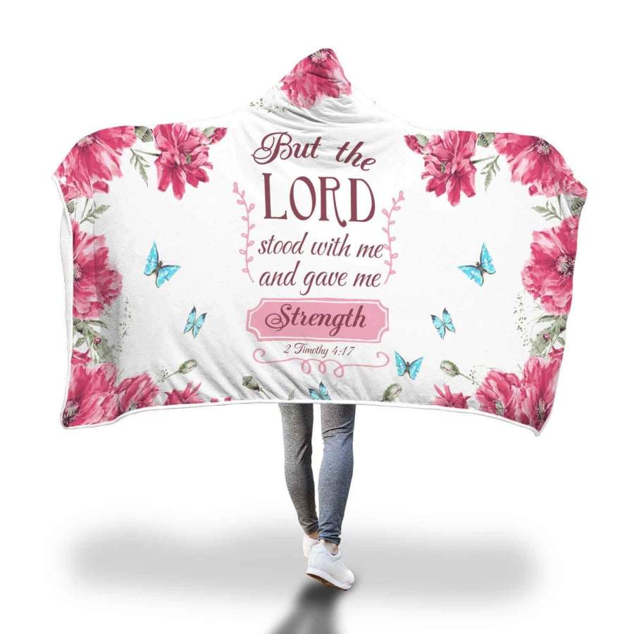 2 Timothy 4:17 But the Lord stood with me and give me strength hooded blanket