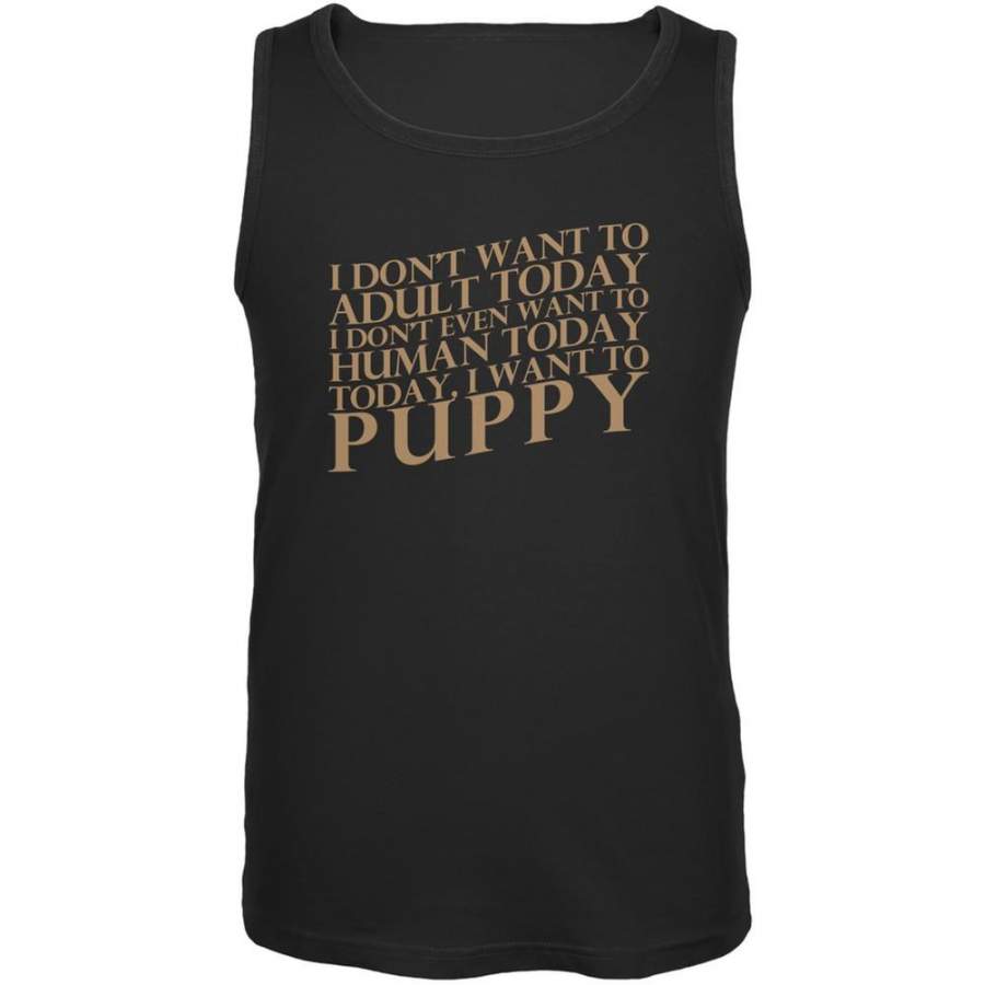 Don’t Adult Today Just Puppy Dog Black Adult Tank Top