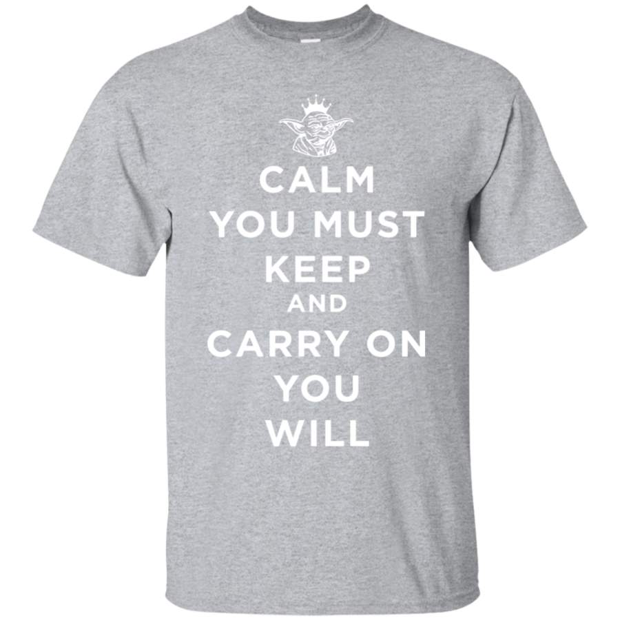 AGR Calm You Must Keep Carry On You Will Funny Graphic Tee Shirt