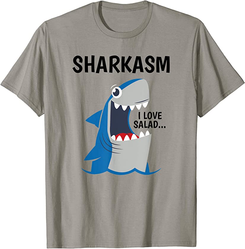 Shark Sharkasm I Like Salad Funny Sarcastic Cute Humor Gift T-Shirt