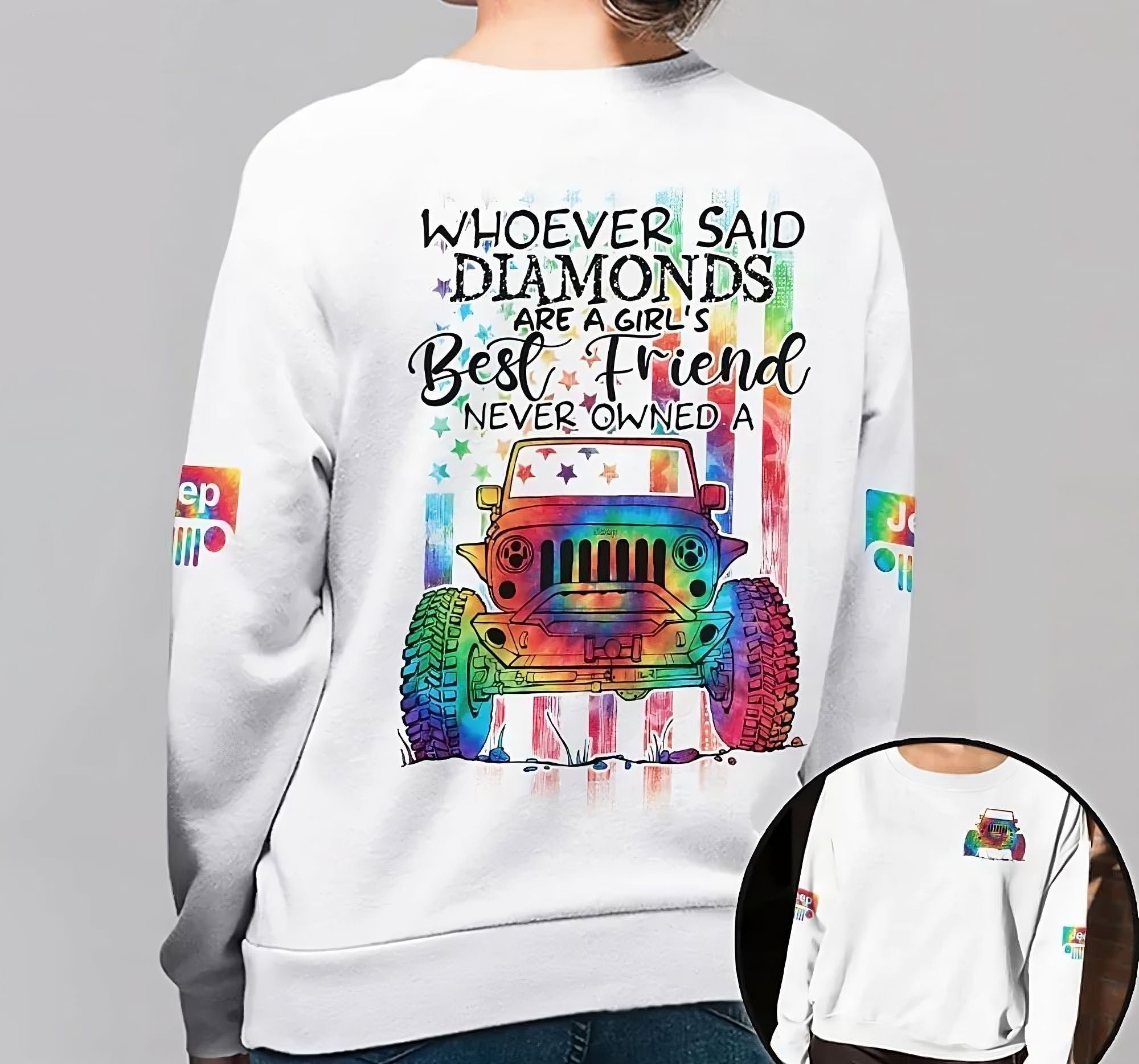 Whoever Said Diamonds Are Girl’S Best Friend Jeep All Over Print Sweatshirt