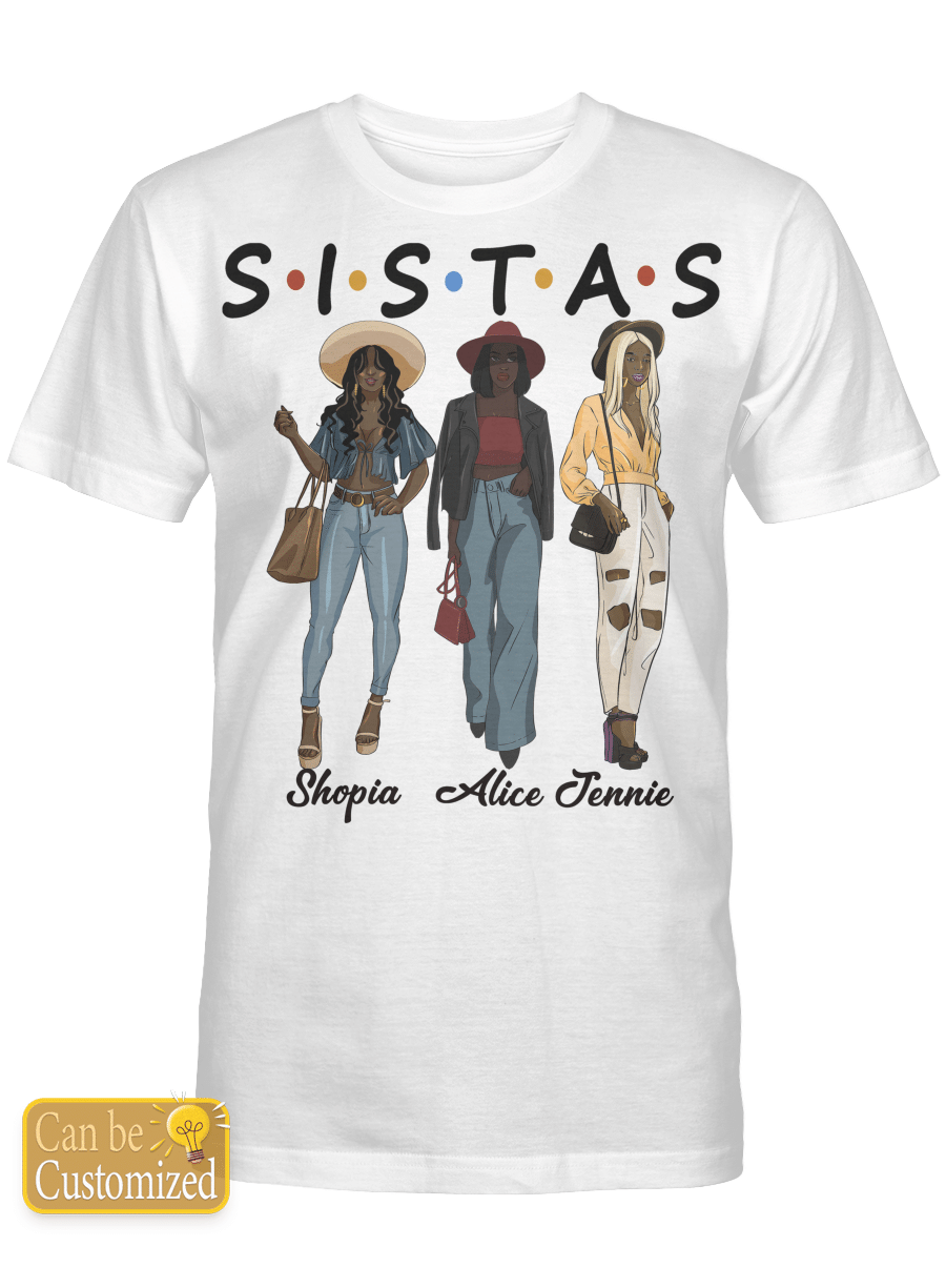 Sistas Black Queen Shirt For Best Friend Shirt To Best Friends Shirt For 3 Black Friends Customized