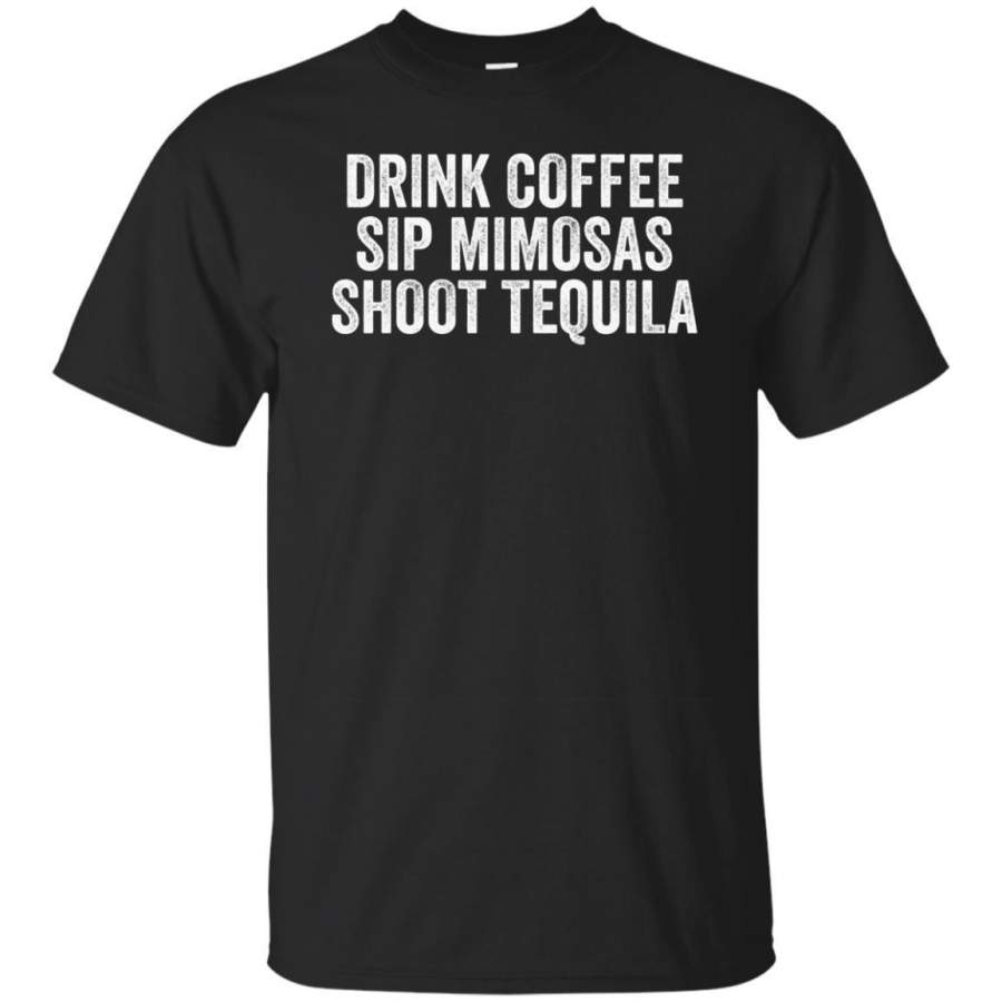 AGR Drink Coffee Sip Mimosas Shoot Tequila Mexican Humor T-shirt